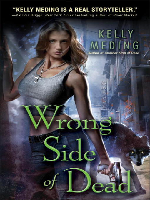 Title details for Wrong Side of Dead by Kelly Meding - Available